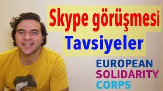 Skype Görüşmesi/Mülakatı | Avrupa Dayanışma Programı (European Solidarity Corps) ESC -EVS - AGH