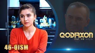 Qodirxon (nur va soya) | Қодирхон (нур ва соя) (46-QISM)