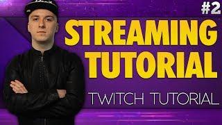How To Stream On Twitch With OBS - Twitch Tutorial #2