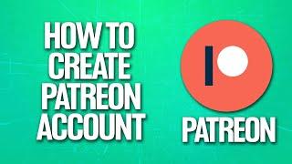 How To Create Patreon Account Tutorial