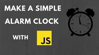 How to make alarm clock with javascript