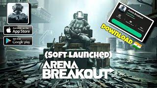 Soft Launched! Arena Breakout | Download & Play Now From India | Hindi |