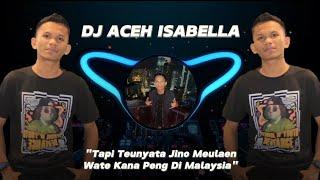 DJ ACEH ISABELLA "VIRAL TIKTOK !!!"