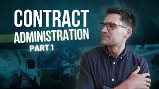 Construction Contract Administration Basics (and Tips for Success) (Part 1)