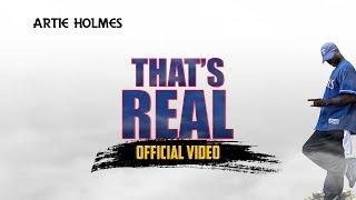 Thats Real [Official Video] Artie Holmes