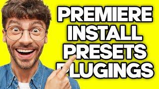 How To Install Presets Plugins in Adobe Premiere Pro (2023)