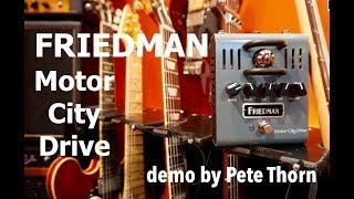 FRIEDMAN Motor City Drive, demo by Pete Thorn