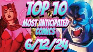 Top 10 Most Anticipated NEW Comic Books For 6/12/24