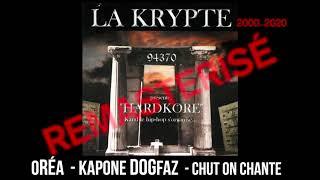 4 - LA KRYPTE - ORÉA / KAPONE DOGFAZ - CHUT ON CHANTE  (master 2020)