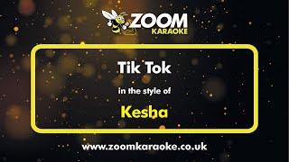 Ke$Ha - Tik Tok - Karaoke Version from Zoom Karaoke