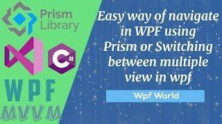 Easy way of navigate in WPF using Prism or Switching between multiple view in wpf
