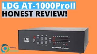 BEST VALUE HAM RADIO ANTENNA TUNER! LDG Electronics AT-1000ProII Review!