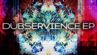 Kataiser - Dubservience EP [FREE DOWNLOAD]