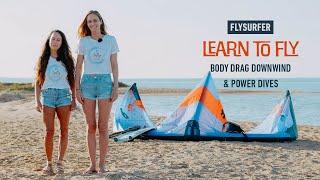 Learn to FLY - Body Drag Downwind & Power Dives