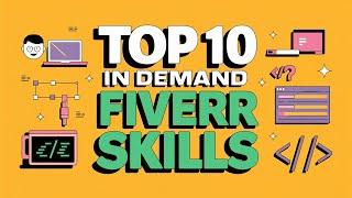 Top 10 Most In Demand Fiverr Skills in 2025