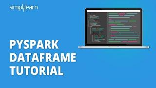 Pyspark Dataframe Tutorial | Introduction to Pyspark Dataframes | Pyspark Training | Simplilearn