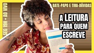 A leitura para quem escreve - AO VIVO