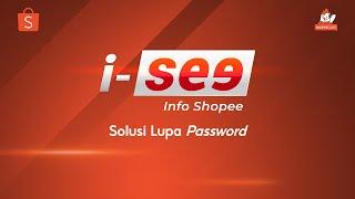 Solusi Lupa Password Akun Shopee | I SEE (Info Shopee)