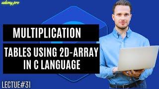 Multiplication Table using 2D Array (Solution) | Exercise #2   | Basics of C | Lecture #31