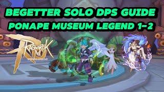 RO:M ~ SOLO DPS MAGIC BEGETTER GUIDE - PONAPE MUSEUM LEGEND 1-2