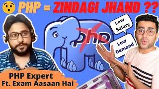 Is Php dead ? | Php developer low salary Explained ?   क्या PHP ख़तम है .ft Exam Aasaan Hai !!!  