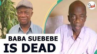 BABA SUEBEBE OF AGBALA GABRIEL THE YORUBA MOVIE VETERAN IS DEAD