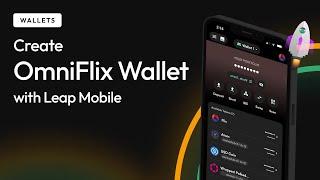 Create OmniFlix Wallet with Leap Wallet Mobile App