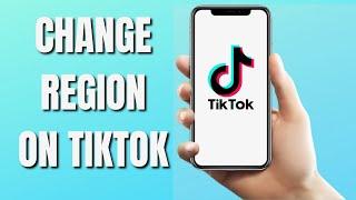 How to Change your TikTok Region (2022)