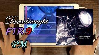 【加速警告!!】Dreadnought [FTR 9] Pure Memory!!! (Max-20) 10001079pt【Arcaea】