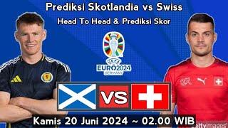 Prediksi Skotlandia vs Swiss Laga Ke 2 Fase Grup Euro 2024 ~ Head To Head Dan Prediksi Skor
