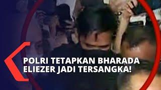 Polisi Tetapkan Bharada Eliezer Jadi Tersangka Kasus Penembakan Brigadir J!