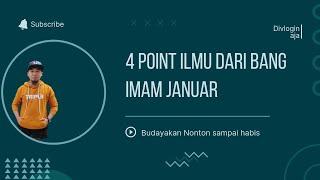 4 POINT ILMU DARI BANG IMAM JANUAR JIKA KAMU BELAJAR DISANA | YOUTUBER PEMULA