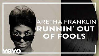 Aretha Franklin - Runnin' Out of Fools (Official Audio)