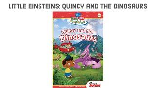 Little Einsteins: Quincy and the Dinosaurs: Read Aloud Story- Early Childhood