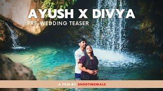 Best Pre Wedding Teaser 2022 • Ayush & Divya • Shootingwale • Prewedding Video Shoot