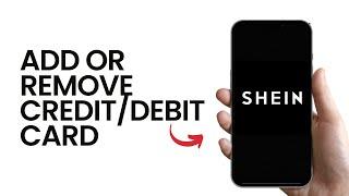 How To Add or Remove Credit/Debit Card On Shein