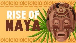 Rise of the Maya