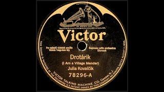 SLOVAK 78rpm recordings in the US, 1925. VICTOR 78296. Drotárik / Ne orem ne sejem. Julia Kovalčik