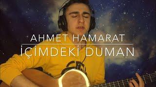 Ahmet Hamarat - İçimdeki Duman (Cover)