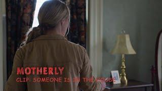 MOTHERLY (2021) - Clip: Someone in the House