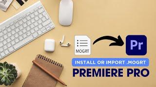 Import mogrt Files Into Premiere Pro With Proper Sequence