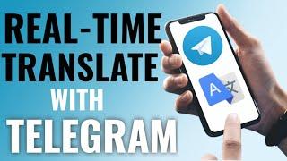 New Feature Alert: REAL-TIME Auto Translate in Telegram Chat - Say Goodbye to Language Barriers!