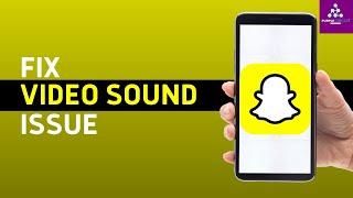 How to Fix Snapchat Video Sound Not Working on iPhone | Snapchat Video Sound Issue