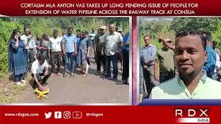 CORTALIM MLA ANTON VAS TAKES UP LONG PENDING ISSUE OF PEOPLE FOR EXTENSION OF WATER PIPELINE