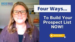 4 Ways to Build Your Prospect List NOW!