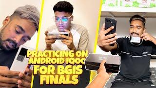 Grinding On Android Phone IQOO |  BGIS Grand Final Scrims | GodL Guru