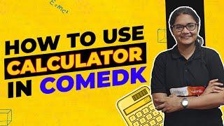 How to Use Calculator in COMEDK Exam 2024