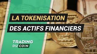 LA TOKENISATION DES ACTIFS FINANCIERS