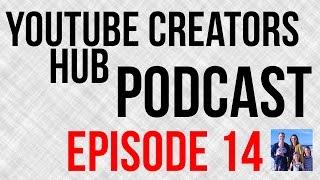 YouTube Creators Hub Podcast Episode 14 - Creating Positive Family Content With Scott and Camber