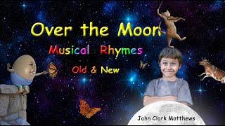 Over the Moon Musical Rhymes Old and New